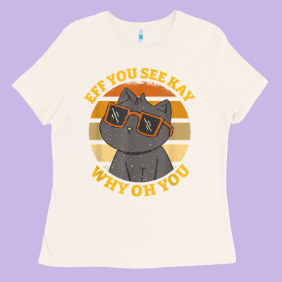 Funny Retro Sunset Eff You See Kay Why Oh You Cat Lovers T Shirt Ladies Tee Designed By Artchic