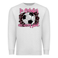 Oatmeal Heather in october we wear pink soccer Premium Sweatshirt - BarkalooDesign