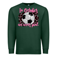 Sports Green in october we wear pink soccer Premium Sweatshirt - BarkalooDesign