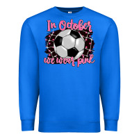 True Royal in october we wear pink soccer Premium Sweatshirt - BarkalooDesign