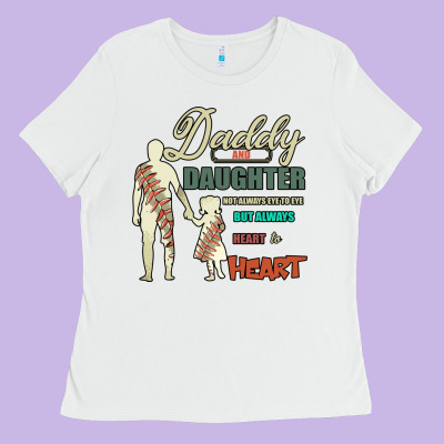 Daddy And Daughter Not Always Eye To Eye But Always Heart To Heart Ladies Tee Designed By Bettercallsaul