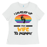 White I Leveled Up From Wife To Mommy Ladies Tee - Bettercallsaul