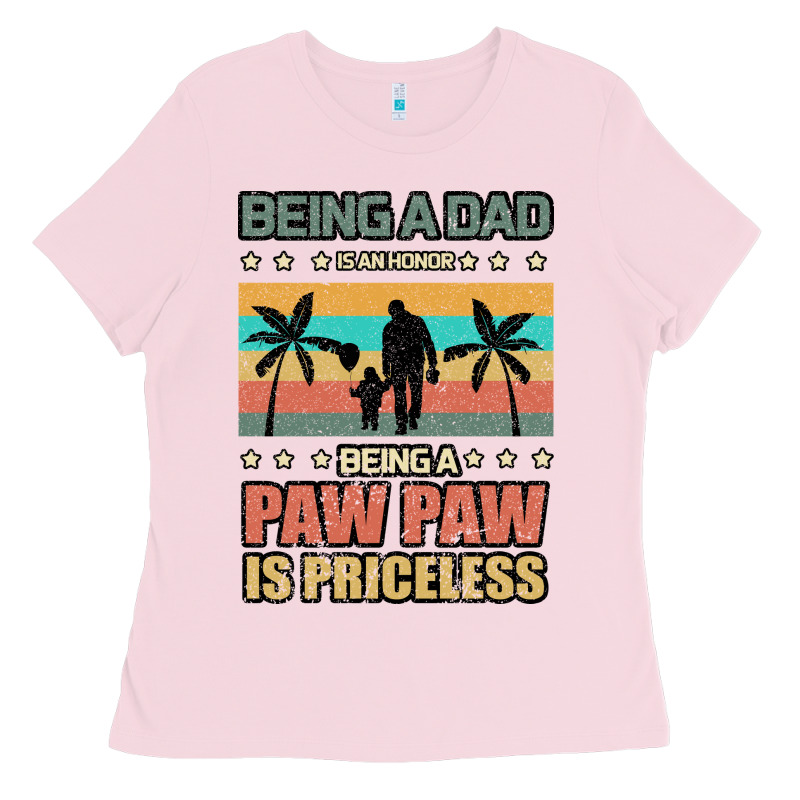 Being A Dad Is An Honor Being A Pawpaw Is Priceless Ladies Tee by Bettercallsaul | Teevron