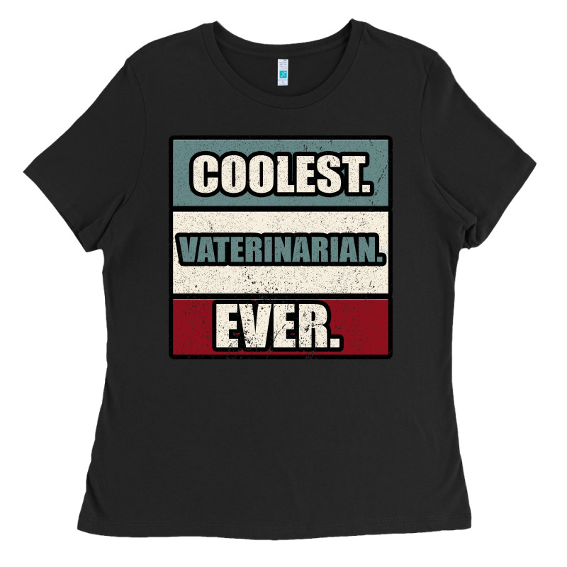 Coolest Veterinarian Ever Ladies Tee by Bettercallsaul | Teevron