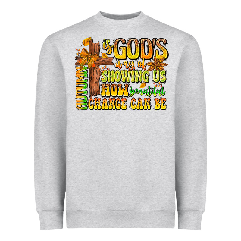 Autumn Is God's Way Of Showing Us How Beautiful Ch Heavyweight Sweatshirt by CowhideDigitalArt | Teevron