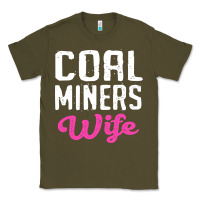 Army Green coal miners wife t shirt Classic Tee - FloraArt