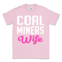 Bubblegum Pink coal miners wife t shirt Classic Tee - FloraArt