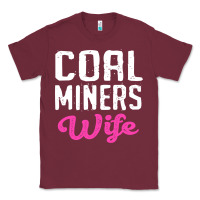 Burgundy coal miners wife t shirt Classic Tee - FloraArt