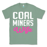 Sage coal miners wife t shirt Classic Tee - FloraArt