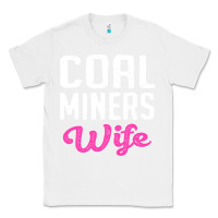 White coal miners wife t shirt Classic Tee - FloraArt