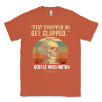 Copper stay strapped or get clapped george washington Classic Tee - FloraArt