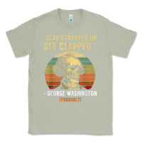 Matcha stay strapped or get clapped george washington Classic Tee - FloraArt