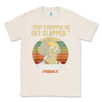 Natural stay strapped or get clapped george washington Classic Tee - FloraArt