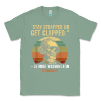 Sage stay strapped or get clapped george washington Classic Tee - FloraArt