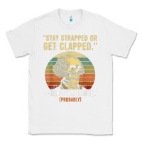 White stay strapped or get clapped george washington Classic Tee - FloraArt