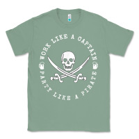 Sage Work like a captain party like a pirate Classic Tee - FloraArt