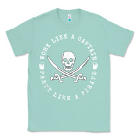 Seafoam Work like a captain party like a pirate Classic Tee - FloraArt