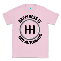 Bubblegum Pink Happiness is Not Automatic..Save the manuals.. 3 Pedals Cars Lovers gi Classic Tee - ArtMosaic