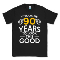 Black 90th Birthday Gift Took Me 90 Years 90 Year Old Classic Tee - trangStudio