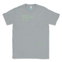 Heather Grey The Matrix Everything Has A Beginning Green Font Classic Tee - ArtMosaic
