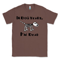 Chestnut in dog years i'm dead t shirt Classic Tee - ArtMosaic