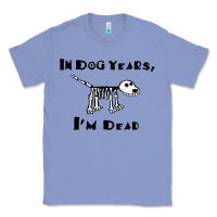 Colony Blue in dog years i'm dead t shirt Classic Tee - ArtMosaic