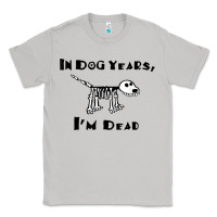 Moon Dust in dog years i'm dead t shirt Classic Tee - ArtMosaic