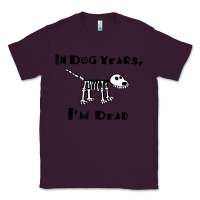 Plum in dog years i'm dead t shirt Classic Tee - ArtMosaic