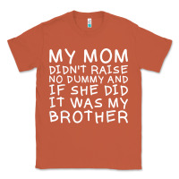 Copper my mom didn't raise no dummy tshirt as a funny saying t shirt Classic Tee - ArtMosaic