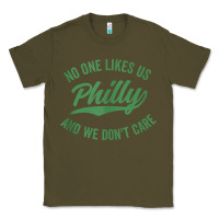 Army Green philly no one likes us and we don't care green text tank top Classic Tee - ArtMosaic
