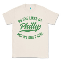 Natural philly no one likes us and we don't care green text tank top Classic Tee - ArtMosaic