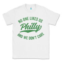 White philly no one likes us and we don't care green text tank top Classic Tee - ArtMosaic