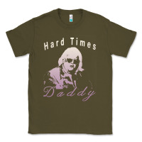 Army Green Hard Times Daddy Classic Tee - trangStudio