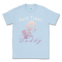 Dusty Blue Hard Times Daddy Classic Tee - trangStudio