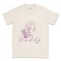 Natural Hard Times Daddy Classic Tee - trangStudio