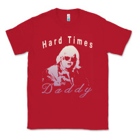 Red Hard Times Daddy Classic Tee - trangStudio