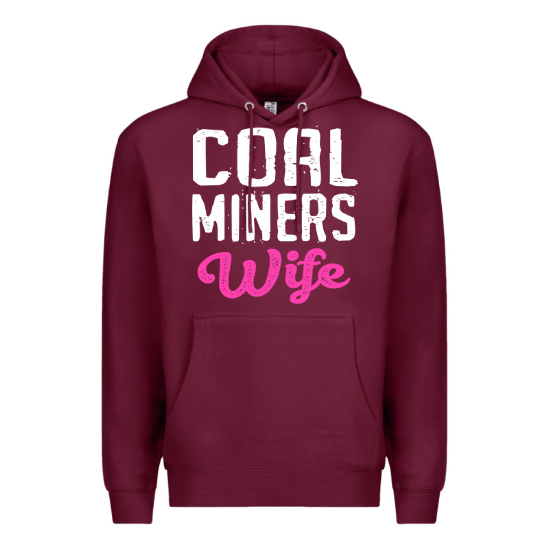 Coal Miners Wife T Shirt Premium Hoodie by FloraArt | Teevron