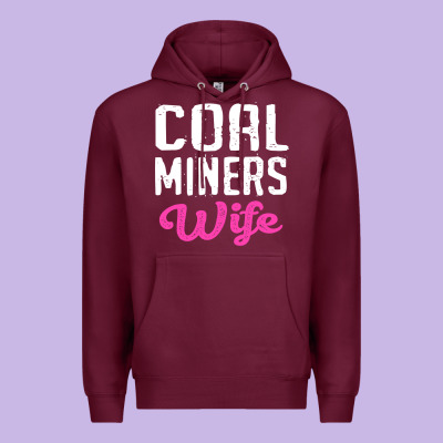 Coal Miners Wife T Shirt Premium Hoodie Designed By Floraart