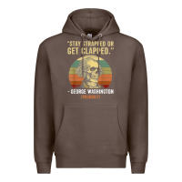 Coffee stay strapped or get clapped george washington Premium Hoodie - FloraArt