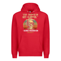 Red stay strapped or get clapped george washington Premium Hoodie - FloraArt