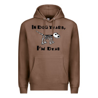 Chestnut in dog years i'm dead t shirt Premium Hoodie - ArtMosaic
