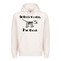 Pale Pink in dog years i'm dead t shirt Premium Hoodie - ArtMosaic