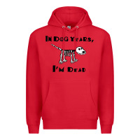 Red in dog years i'm dead t shirt Premium Hoodie - ArtMosaic