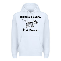 White in dog years i'm dead t shirt Premium Hoodie - ArtMosaic