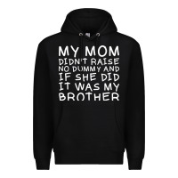 Black my mom didn't raise no dummy tshirt as a funny saying t shirt Premium Hoodie - ArtMosaic
