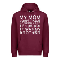 Burgundy my mom didn't raise no dummy tshirt as a funny saying t shirt Premium Hoodie - ArtMosaic