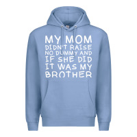 Colony Blue my mom didn't raise no dummy tshirt as a funny saying t shirt Premium Hoodie - ArtMosaic