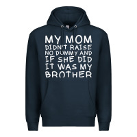 Navy my mom didn't raise no dummy tshirt as a funny saying t shirt Premium Hoodie - ArtMosaic