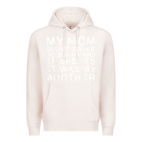 Pale Pink my mom didn't raise no dummy tshirt as a funny saying t shirt Premium Hoodie - ArtMosaic