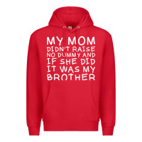 Red my mom didn't raise no dummy tshirt as a funny saying t shirt Premium Hoodie - ArtMosaic